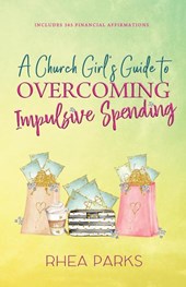 A Church Girl's Guide to Overcoming Impulsive Spending