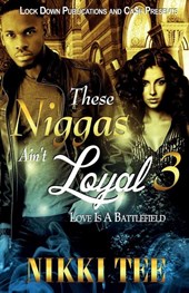 These Niggas Ain't Loyal 3