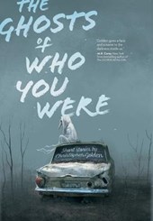GHOSTS OF WHO YOU WERE