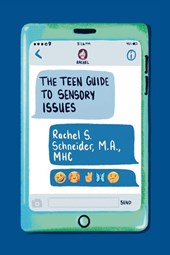 The Teen Guide to Sensory Issues