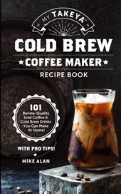 My Takeya Cold Brew Coffee Maker Recipe Book