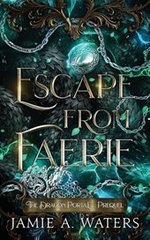 Escape from Faerie (The Dragon Portal, Prequel)