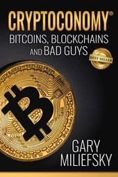 Cryptoconomy: Bitcoins, Blockchains & Bad Guys