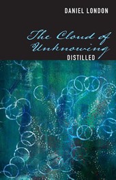The Cloud of Unknowing Distilled