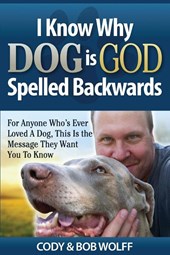 I Know Why Dog Is GOD Spelled Backwards