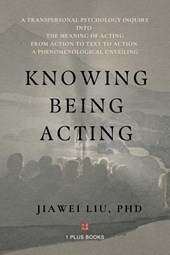 Knowing Being Acting