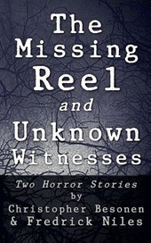 The Missing Reel and Unknown Witnesses