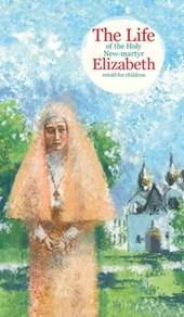 The Life of the Holy New-martyr Elizabeth