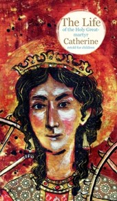 The Life of the Holy Great-martyr Catherine