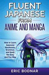 Fluent Japanese From Anime and Manga