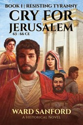 Cry for Jerusalem Book 1 63-66 CE