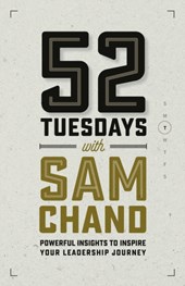 52 Tuesdays With Sam Chand