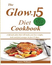 The Glow-15 Diet Cookbook