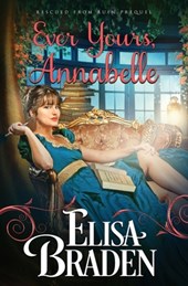 Ever Yours, Annabelle: A Rescued from Ruin Prequel