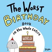 The Worst Birthday Book in the Whole Entire World