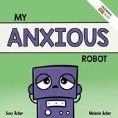 My Anxious Robot