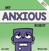 My Anxious Robot