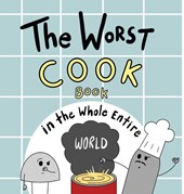 The Worst Cook Book in the Whole Entire World