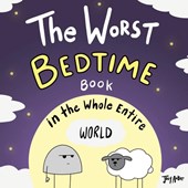 The Worst Bedtime Book in the Whole Entire World