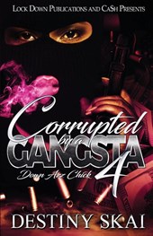 Corrupted by a Gangsta 4