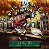 Will You Hold My Story?