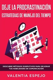 Deje la procrastinacion y estrategias de manejo del tiempo