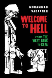 Welcome to Hell: From the West Bank to Gaza