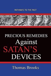 Precious Remedies Against Satan's Devices
