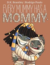 Every Mummy Has a Mommy