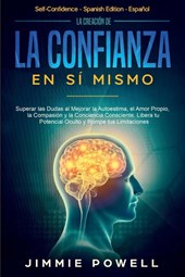 La Creacion de la Confianza en Si Mismo