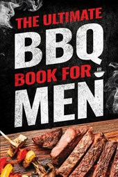 The Ultimate BBQ Book for Men