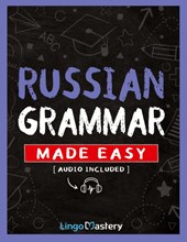 Russian Grammar Made Easy