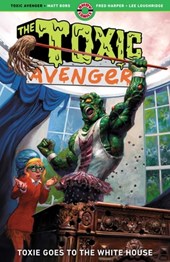 The Toxic Avenger Vol. 3: Toxie Goes to Washington