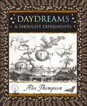 Daydreams: & Thought Experiments