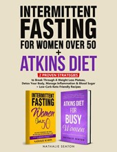 Intermittent Fasting For Women Over 50 + Atkins Diet
