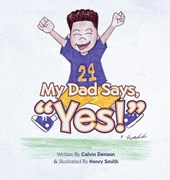 My Dad Says "Yes!"