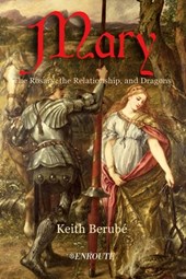 Mary: The Rosary, the Relationship, and Dragons