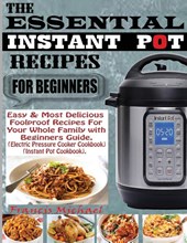 The Essential Instant Pot Recipes for Beginners