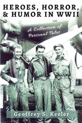 Heroes, Horror & Humor in World War II