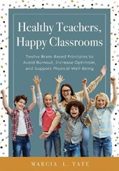 Tate, M: Healthy Teachers, Happy Classrooms