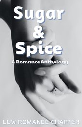 Sugar and Spice: A Romance Anthology