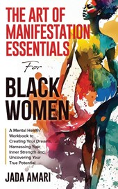 The Art of Manifestation Essentials for Black Women