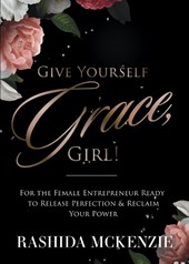 Give Yourself Grace, Girl!