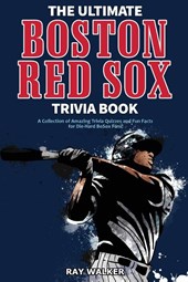 The Ultimate Boston Red Sox Trivia Book