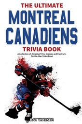 The Ultimate Montreal Canadiens Trivia Book