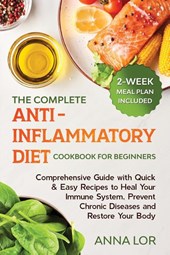 The Complete Anti- Inflammatory Diet Cookbook for Beginners