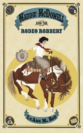 Maddie McDowell and the Rodeo Robbery