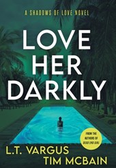 Love Her Darkly: A Psychological Thriller