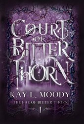Moody, K: Court of Bitter Thorn