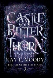 Moody, K: Castle of Bitter Thorn
